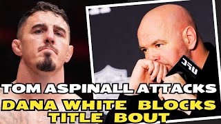 Dana White DESTROYS Tom Aspinalls Hopes of a Title Shot JONE JONES Attacked OFF STAGE [upl. by Melar]