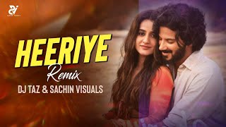 HEERIYE Remix Dj taz x Visuals by Sachin Visuals ARIJIT SINGH [upl. by Yarvis51]