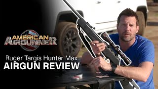 Ruger Targis Hunter MAX Airgun Review [upl. by Evelc]