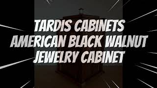 TARDIS Cabinets American Black Walnut Jewelry Cabinet [upl. by Melissa]