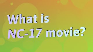 What is NC17 movie [upl. by Wulf]