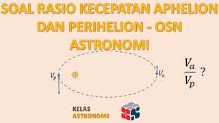 Soal Rasio Kecepatan Aphelion dan Perihelion  OSN Astronomi [upl. by Sandor]