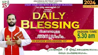 DAILY BLESSING 2024 SEPT  15FRMATHEW VAYALAMANNIL CST [upl. by Oznarol214]