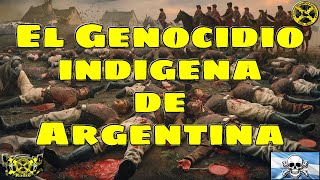 El Genocidio Indígena de Argentina [upl. by Sacksen19]