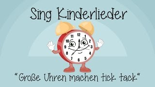 Große Uhren machen tick tack  Kinderlieder zum Mitsingen  Sing Kinderlieder [upl. by Althee]