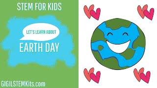 Lets Celebrate Earth Day  STEM for Kids  Earth Day for Kids [upl. by Bocock]