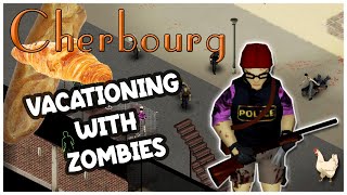 Vacationing With Zombies In Cherbourg  Part 1  Project Zomboid [upl. by Glennon]