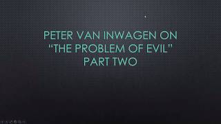 Peter van Inwagen Problem of Evil Part 2 [upl. by Lock]