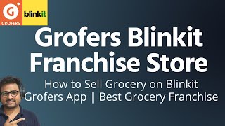 How to Sell on Grofers Blinkist  Grofers Blinkist Franchise Store  Grodery Store Franchise India [upl. by Eleets]