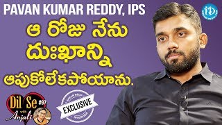 Pawan Kumar Reddy IPS Exclusive Interview  Dil Se With Anjali 97 [upl. by Rickie297]