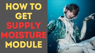 How to Get Supply Moisture Module in The First Descendant [upl. by Kcirdaed961]