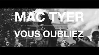 Mac Tyer  Vous oubliez Clip Officiel [upl. by Eyot]