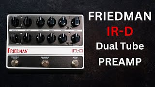 Friedman IRD Dual Tube Preamp TUBES ARE AWESOME [upl. by Oiruam]