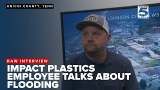 FULL INTERVIEW Impact Plastics employee speaks about flooding in Unicoi County [upl. by Horatio]