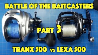 Battle of the Baitcasters Part 3 Daiwa Lexa HD 500 vs Tranx 500 [upl. by Eibocaj]