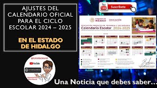 ¡ENTERATE Ajustes del Calendario Oficial para el Ciclo Escolar 2024 – 2025 EN EL ESTADO DE HIDALGO [upl. by Eiramac]