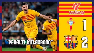 ⚽Celta de Vigo vs Barcelona 12 Un doblete de Lewandowski salva el partido y los tres puntos [upl. by Enala]