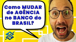 Como MUDAR de AGÊNCIA no BANCO do BRASIL [upl. by Errehs]