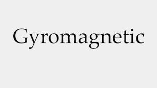 How to Pronounce Gyromagnetic [upl. by Ymled]