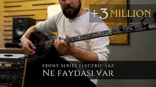 Ne Faydası Var  Ebony Series Electric Saz  Erasaz [upl. by Aruam809]