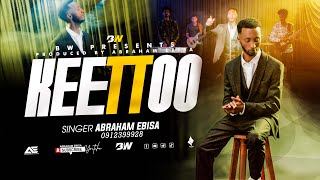 Abraham Ebisa  KEETTOO  Feat Samuel Tadese amp Moti Teresa Official Video [upl. by Annazor]