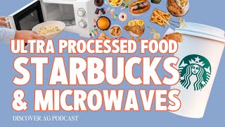 Are Ultra Processed Foods Really Healthy Starbucks CEO Jetsetting to Work amp Microwaving Plastics [upl. by Prochoras614]