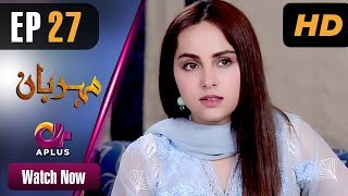 Drama  Meherbaan  EP 27  Aplus  Affan Waheed Nimrah Khan Asad Malik  C4D1 [upl. by Felisha]