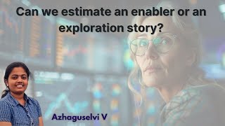 Can We Estimate Enabler or Exploration Stories in Agile  Estimation  Scrum Master  Story points [upl. by Goddord]