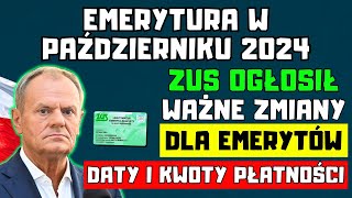 🟢EMERYTURA W PAŹDZIERNIKU 2024 Ważne Zmiany dla Emerytów ZUS ogłosił terminy i kwoty wypłat [upl. by Anatak812]