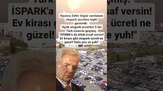 ZAFER ALGÖZ AYLIK OTOPARK ÜCRETİ 5BİN TÜRK LİRASINI GEÇMİŞ PAHALILIK [upl. by Bloomer412]