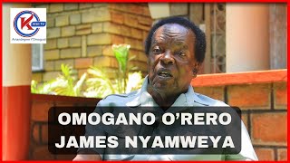 LIVE OMOGANO ORERO  JAMES NYAMWEYA FULL STORY [upl. by Yrrol118]