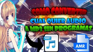 🎵COMO CONVERTIR CUALQUIER AUDIO A MP3 SIN PROGRAMAS 😱 20182019 TzTrinGames✔️ [upl. by Sirovat]