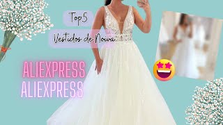 TOP 5 VESTIDOS DE NOIVA DO ALIEXPRESS [upl. by Anaele]