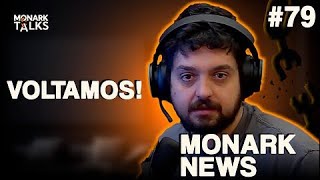 FINALMENTE ESTAMOS DE VOLTA  Monark News 79 [upl. by Sherrie]