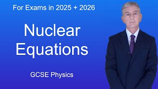 GCSE Physics Revision quotNuclear Equationsquot [upl. by Arturo241]