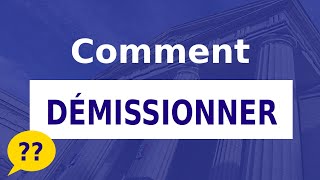 COMMENT DÉMISSIONNER [upl. by Lamson634]