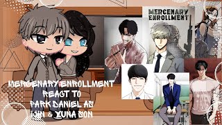 Mercenary Enrollment react to Park Daniel as Ijin amp Yuna son  Gacha [upl. by Kahlil]