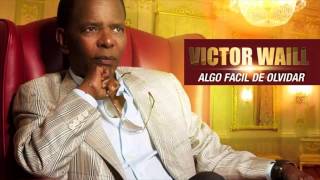 VICTOR WAILL  Algo Facil De Olvidar Official Web Clip [upl. by Kathie]