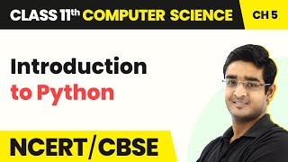 Class 11 NCERT Computer Science Chapter 5  Introduction to Python  Getting Started With Python [upl. by Aicilat705]