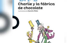 Charlie y la fábrica de chocolate  Roald Dahl Audio libro parte 1 [upl. by Colis769]