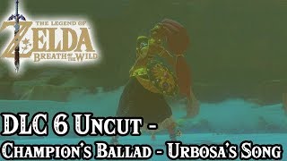 Breath of the Wild DLC Part 6 Uncut  Champions Ballad Part 2  Urbosas Song [upl. by Moyer]