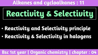 Reactivity and selectivity principle  Reactivity and selectivity in halogens  by Chemboost [upl. by Artenek]