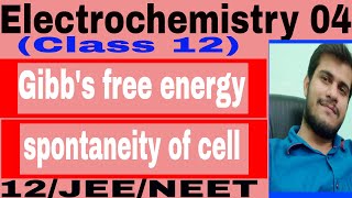 Class12  Electrochemistry 04  Spontaneity  feasibility of cell and Gibbs free energyJEENEET [upl. by Jariv451]