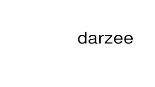 How to pronounce darzee [upl. by Nileuqcaj524]