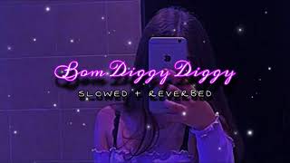 Bom Diggy Diggy  Slowed and Reverbed  Zack Knight  Jasmin Walia lofi song slowedandreverb [upl. by Ludmilla]