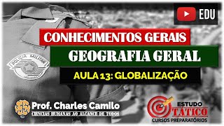 AULA 13 CURSO PMESP  GLOBALIZAÇÃO GEOGRAFIA GERAL [upl. by Divadnhoj]