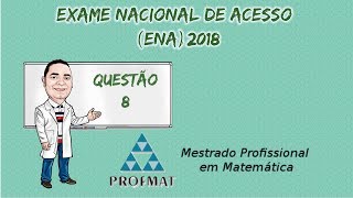 Resolução ProfMat  ENA  2018  Questão 08 [upl. by Clementas]