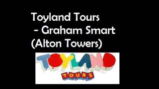 Toyland Tours  Graham Smart Alton Towers [upl. by Ahtinak]