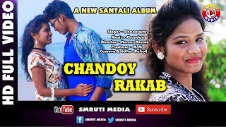 New Santali Video Song 2018 Chandoy Rakab [upl. by Ynahteb]