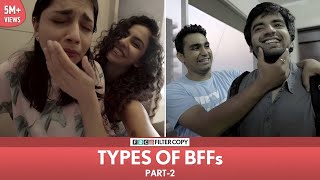 FilterCopy  Types Of BFFs  Part 2  Ft Himika Bose Ayush Mehra Madhu Gudi Viraj [upl. by Terrel]